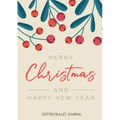 Merry Christmas and Happy New Year Dotted Bullet Journal: Cheaper and More Useful than a Card! (Mistletoe) Medium A5 - 5.83X8.27 - Paperback